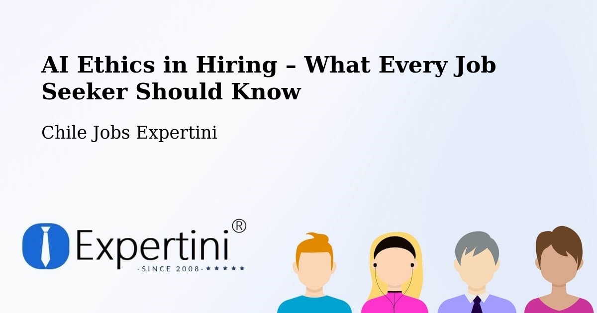 AI Ethics in Recruitment & Hiring – Renca - Renca, Chile Jobs Expertini